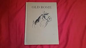 Bild des Verkufers fr OLD ROSIE THE HORSE NOBODY UNDERSTOOD zum Verkauf von Betty Mittendorf /Tiffany Power BKSLINEN