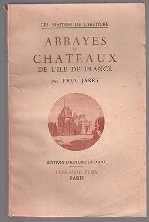 Seller image for Abbayes et chteaux de l'Ile de France for sale by LibrairieLaLettre2