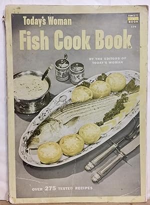 Today's Woman Fish Cook Book: Over 275 Tested Recipes, Fawcett Book 174