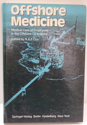 Seller image for OFFSHORE MEDICINE: MEDICAL CARE OF EMPLOYEES IN THE OFFSHORE OIL INDUSTRY for sale by RON RAMSWICK BOOKS, IOBA