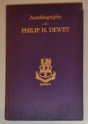 Autobiography of Philip H. Dewey; Farmer, Lumberman, State Official