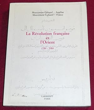 Image du vendeur pour LA REVOLUTION FRANCAISE ET L'ORIENT - 1789-1989 mis en vente par LE BOUQUINISTE