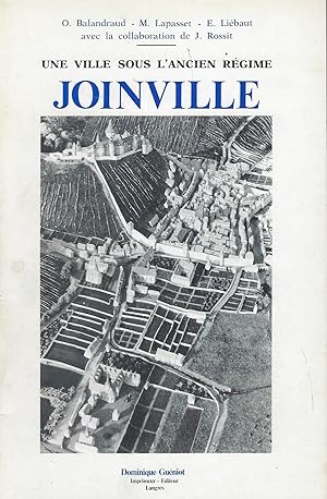 Image du vendeur pour Une ville sous l'ancien rgime: Joinville. Etude d'une structure urbaine (XVIe, XVIIe, XVIIIe sicles). mis en vente par Librairie Archaion