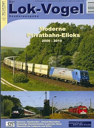 Moderne Privatbahnen-Elloks 2006 - 2010 (= Der Lok-Vogel Sonderausgabe Nr. 5 September 2010)