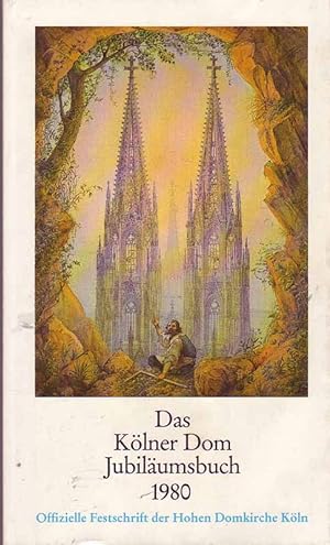 Seller image for Das Klner Dom Jubilumsbuch 1980. - Offizielle Festschrift der Hohen Domkirche Kln. for sale by Online-Buchversand  Die Eule