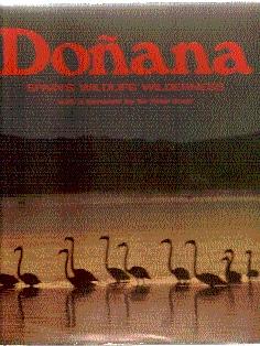 DOÑANA. Spain's Wildlife Wilderness (with a foreword by Sir Peter Scott)