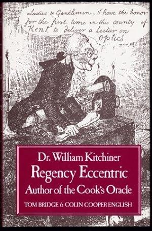 Imagen del vendedor de Dr. William Kitchiner, Regency Eccentric. 1st. edn. 1992. a la venta por Janet Clarke Books ABA
