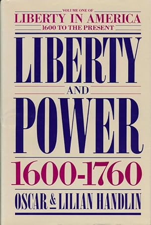 Image du vendeur pour Liberty and Power: 1600-1760 Volume I of Liberty in America, 1600 to the Present mis en vente par Good Books In The Woods