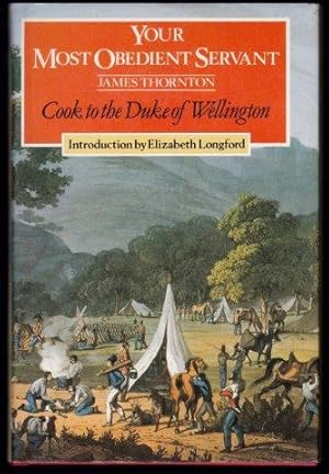 Bild des Verkufers fr Your Most Obedient Servant. Cook to the Duke of Wellington. 1985. zum Verkauf von Janet Clarke Books ABA