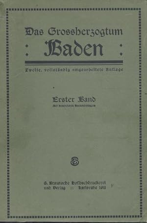 Bild des Verkufers fr Das Groherzogtum Baden in allgemeiner, wirtschaftlicher und staatlicher Hinsicht dargestellt. Mit Untersttzung des Groh. Ministeriums des Kultus und Unterrichts hrsg. 2. vollstndig umgearbeitete Auflage. Band 1 (mehr nicht erschienen). zum Verkauf von Antiquariat Kaner & Kaner GbR