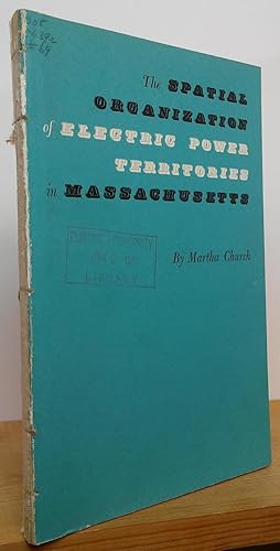 The Spatial Organization of Electric Power Territories in Massachusetts (University of Chicago De...