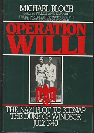 Imagen del vendedor de Operation Willi: The Nazi Plot to Kidnap the Duke of Windsor, July 1940 a la venta por Dorley House Books, Inc.