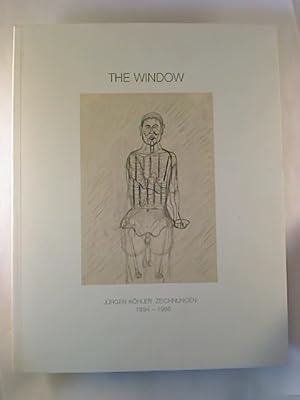 THE WINDOW : Jürgen Köhler, Zeichnungen, 1994 - 1996.