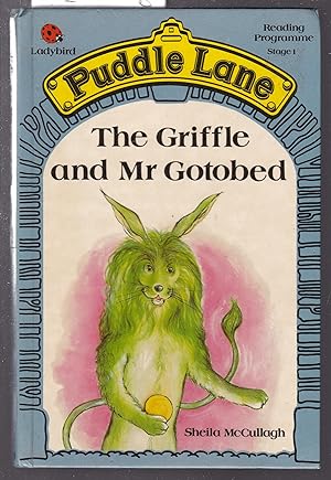 The Griffle and Mr Gotobed - A Ladybird Puddle Lane Book : Series 855 - Reading Programme Stage 1