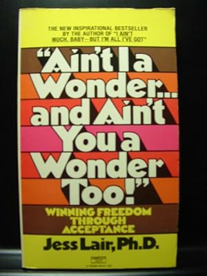 Seller image for AIN'T I A WONDER AND AIN'T YOU A WONDER TOO for sale by The Book Abyss