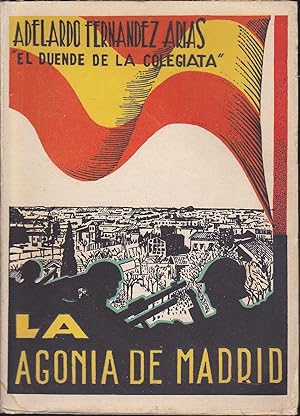 LA AGONIA DE MADRID 1936-1937 Diario de un superviviente