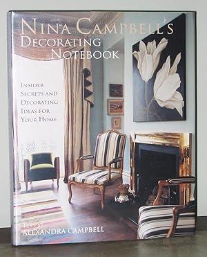 Nina Campbell's Decorating Notebook: Insider Secrets and Decorating Ideas for Your Home