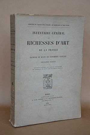 Imagen del vendedor de Inventaire Gnral Des Richesses D'art De La France - Archive Du Muse Des Monuments franais, Deuxime Partie [2e] a la venta por Librairie Raimbeau