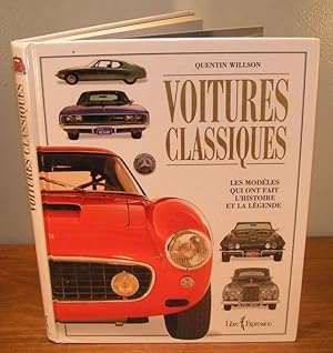 Voitures Classiques ; les modèles qui ont fait l'histoire et la légende