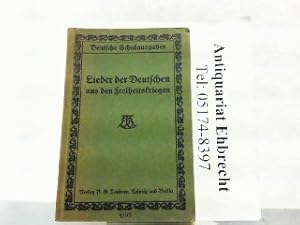 Lieder der deutschen aus den Zeiten nationaler Erhebung. Freiheitskrieg - Werden des Reichs - Wel...