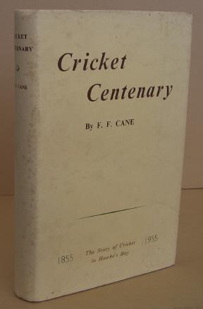 Cricket Centenary The Story of Cricket in Hawke's Bay 1855 - 1955