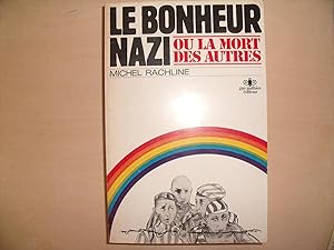 Bild des Verkufers fr LE BONHEUR NAZI OU LA MORT DES AUTRES zum Verkauf von Le temps retrouv