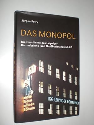 Das Monopol. Die Geschichte des Leipziger Kommissions- und Großbuchhandels LKG.