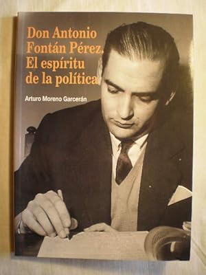 Imagen del vendedor de Don Antonio Fontn Prez. El espritu de la poltica a la venta por Librera Antonio Azorn