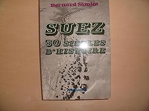 Immagine del venditore per SUEZ 50 SIECLES D'HISTOIRE venduto da Le temps retrouv