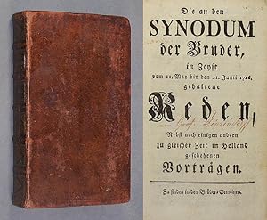 Bild des Verkufers fr Die an den Synodum der Brder, in Zeyst vom 11. May bis den 21. Junii 1746. gehaltene Reden, Nebst noch einigen andern zu gleicher Zeit in Holland geschehenen Vortrgen. zum Verkauf von Antiquariat Kretzer