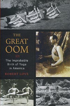 Seller image for THE GREAT OOM: The Improbable Birth of Yoga in america for sale by By The Way Books