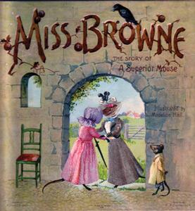 Miss Browne, the Story of a Superior Mouse