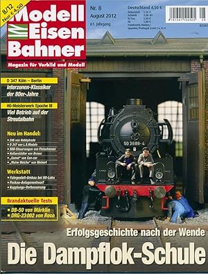Erfolgsgeschichte nach der Wende - Die Dampflok-Schule (= Modell Eisenbahner Magazin für Vorbild ...
