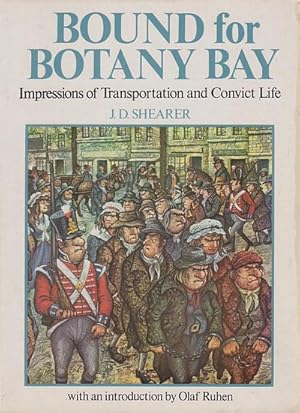 Seller image for BOUND FOR BOTANY BAY: Impressions of Transportation and Convict Life for sale by Jean-Louis Boglio Maritime Books