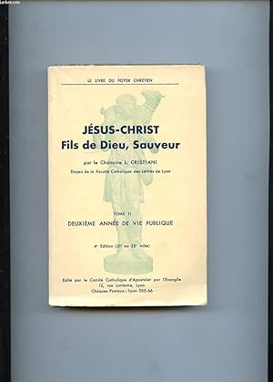 Seller image for JESUS-CHRIST FILS DE DIEU, SAUVEUR. TOME 2. DEUXIEME ANNEE DE VIE PUBLIQUE for sale by Le-Livre