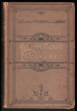 Common-Sense Papers on Cookery. The Ladies Household Library. c.1880.