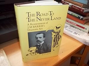 The Road to the Never Land: Reassessment of J.M. Barrie's Dramatic Art