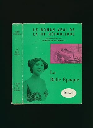 Image du vendeur pour La Belle poque; Le Roman Vrai de la IIIe Rpublique mis en vente par Little Stour Books PBFA Member