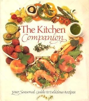 Seller image for THE KITCHEN COMPANION : Your Seasonal Guide to Delicious Recipes for sale by Grandmahawk's Eyrie