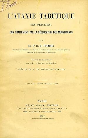 Seller image for L'ATAXIE TABETIQUE, SES ORIGINES, SON TRAITEMENT PAR LA REEDUCATION DES MOUVEMENTS for sale by Le-Livre