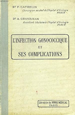Bild des Verkufers fr L'INFECTION GONOCOCCIQUE ET SES COMPLICATIONS zum Verkauf von Le-Livre