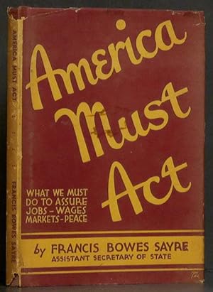 America Must Act: What we Must Do to Assure Jobs, Wages, Markets Peace