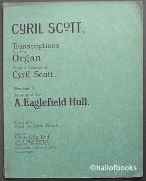 Imagen del vendedor de Transcriptions for the Organ from the works of Cyril Scott. Series II a la venta por Hall of Books