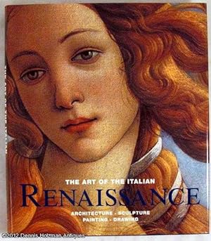 The Art of the Italian Renaissance: Architecture, Sculpture, Painting, Drawing