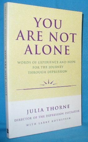 Bild des Verkufers fr You Are Not Alone: Words of Experience and Hope for the Journey Through Depression zum Verkauf von Alhambra Books