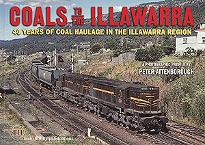 Coals to the Illawarra : 40 Years of Coal Haulage in the Illawarra Region - A Photographic Profil...