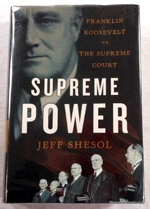 Image du vendeur pour Supreme Power: Franklin Roosevelt Vs. the Supreme Court mis en vente par Resource Books, LLC