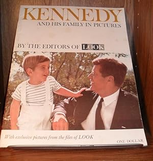 Seller image for KENNEDY AND HIS FAMILY IN PICTURES BY THE EDITORS OF LOOK for sale by Rose City Books