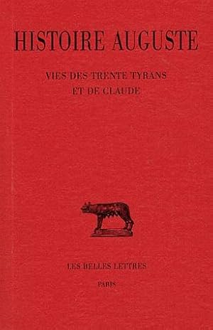 Histoire Auguste, tome 4, 3e partie : Vies des trente tyrans et de Claude
