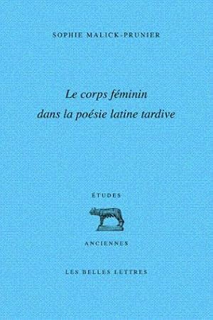 Le corps féminin dans la poésie latine tardive